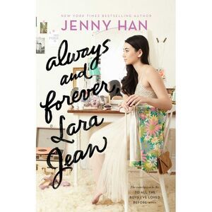 Always and Forever, Lara Jean -- Jenny Han